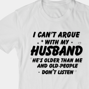 Can't argue with my Husband